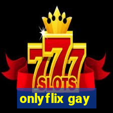 onlyflix gay